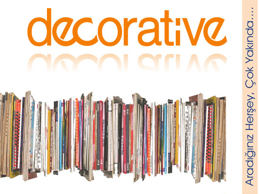  Decorative geniş içeriği ile çok yakında sizlerle